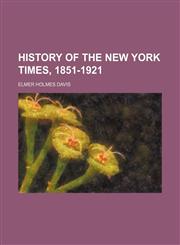 History of the New York Times, 1851-1921,115067038X,9781150670381