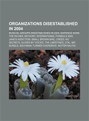 Organizations disestablished in 2004 Musical groups disestablished in 2004, Sixpence None the Richer, Bathory, International Formula 3000,115547421X,9781155474212