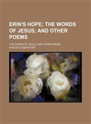 Erin's Hope; The Words of Jesus and Other Poems. the Words of Jesus, and Other Poems,1151392405,9781151392404