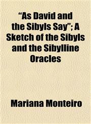 "As David and the Sibyls Say"; A Sketch of the Sibyls and the Sibylline Oracles,1154632660,9781154632668