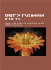 Digest of State Banking Statutes,1150258098,9781150258091