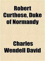 Robert Curthose, Duke of Normandy,1154836185,9781154836189