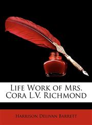Life Work of Mrs. Cora L.V. Richmond,1146819927,9781146819923