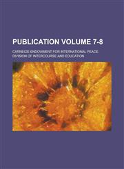 Publication Volume 7-8,1236894529,9781236894526