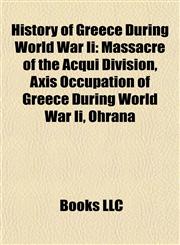 History of Greece During World War Ii Massacre of the Acqui Division,1156494842,9781156494844