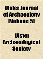 Ulster Journal of Archaeology (Volume 5),1154880869,9781154880861