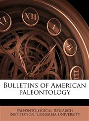 Bulletins of American paleontology Volume v. 108 1995-96,1174796782,9781174796784