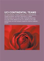 UCI Continental Teams UCI Continental Teams (America), UCI Continental Teams (Europe), An Post-Sean Kelly, Tabriz Petrochemical Cycling Team,1156620155,9781156620151