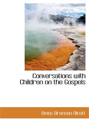 Conversations with Children on the Gospels,1115646486,9781115646482