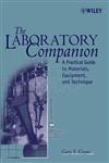 The Laboratory Companion A Practical Guide to Materials, Equipment, and Technique Revised Edition,0471780863,9780471780861