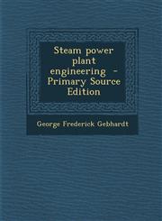 Steam power plant engineering  - Primary Source Edition,1295792516,9781295792511