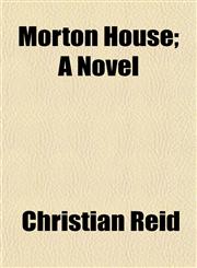 Morton House; A Novel,1152569562,9781152569560