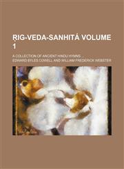 Ig-Veda-Sanhita; A Collection of Ancient Hindu Hymns ... Volume 1,1458966720,9781458966728