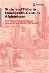 State and Tribe in Nineteenth-Century Afghanistan The Reign of Amir Dost Muhammad Khan (1826-1863),0700706291,9780700706297