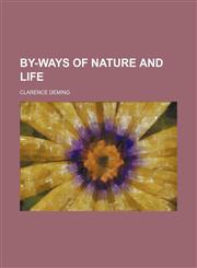 By-Ways of Nature and Life,1459039289,9781459039285