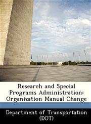 Research and Special Programs Administration Organization Manual Change,1249358647,9781249358640