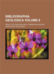 Bibliographia geologica Volume 8,123653185X,9781236531858