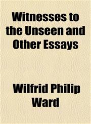 Witnesses to the Unseen and Other Essays,1152122339,9781152122338