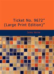 Ticket No. 9672" (Large Print Edition)",1426471475,9781426471476