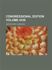 Congressional edition Volume 4339,1236783689,9781236783684