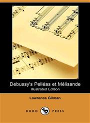 Debussy's Pelleas Et Melisande,1406544701,9781406544701