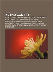 Kutno County Kutno, Kutno County geography stubs, Villages in Kutno County, Kutno Rose Festival, Gmina Krośniewice, Gmina Kutno, Gmina Bedlno,1156912512,9781156912515
