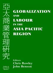 Globalization and Labour in the Asia Pacific,0714680893,9780714680897