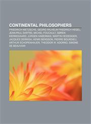 Continental philosophers Friedrich Nietzsche, Georg Wilhelm Friedrich Hegel, Jean-Paul Sartre, Michel Foucault, Søren Kierkegaard,1157429963,9781157429968