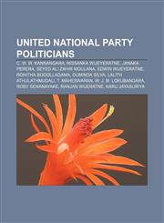 United National Party politicians C. W. W. Kannangara, Nissanka Wijeyeratne, Janaka Perera, Seyed Ali Zahir Moulana, Edwin Wijeyeratne,1157696317,9781157696315