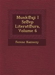 Munk℗aji I Sz℗ep Literat℗ura, Volume 6,1249480647,9781249480648