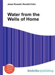 Water from the Wells of Home,5512321390,9785512321393