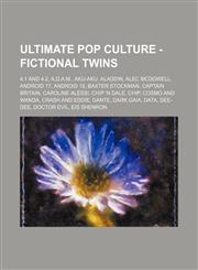 Ultimate Pop Culture - Fictional twins 4.1 and 4.2, A.D.A.M., Aku-Aku, Aladdin, Alec McDowell, Android 17, Android 18, Baxter Stockman, Captain Britain, Caroline Alessi, Chip 'n Dale, Chip, Cosmo and Wanda, Crash and Eddie, Dante, Dark Gaia, Data, Dee-De,1234786176,9781234786175