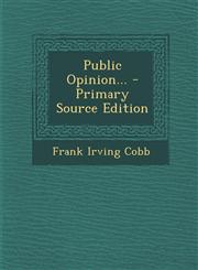 Public Opinion... - Primary Source Edition,129386756X,9781293867563