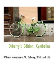 Orberry's Edition. Cymbeline,114031789X,9781140317890