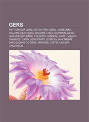 Gers Thị trấn của Gers, Xã của tỉnh Gers, Castelnau-d'Auzan, Castelnau-d'Auzan, L'Isle-Jourdain, Gers, Valence-sur-Baïse, Fourcès, Condom,1233870246,9781233870240
