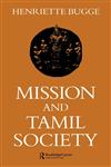 Mission and Tamil Society Social and Religious Change in South India (1840-1900),070070292X,9780700702923