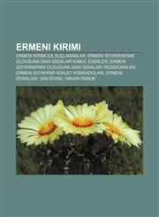 Ermeni Kırımı Ermeni Kırımı ile suçlananlar, Ermeni Soykırımı'nın olduğuna dair iddiaları kabul edenler,1232942871,9781232942870