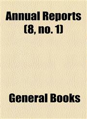 Annual Reports (8, no. 1),1154544133,9781154544138