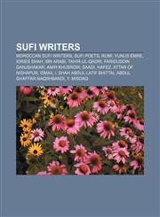Sufi writers Moroccan Sufi writers, Sufi poets, Rumi, Yunus Emre, Idries Shah, Ibn Arabi, Tahir-ul-Qadri, Fariduddin Ganjshakar, Amir Khusrow,1156631610,9781156631614