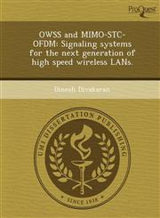 OWSS and MIMO-STC-OFDM Signaling systems for the next generation of high speed wireless LANs.,124409093X,9781244090934
