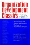 Organization Development Classics The Practice and Theory of Change : The Best of the OD Practitioner 1st Edition,0787908665,9780787908669