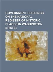 Government Buildings on the National Register of Historic Places in Washington (State) Altair Campground Community Kitchen, Bridge Creek Shelter, CAM,1156077249,9781156077245
