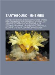 Earthbound - Enemies Earthbound Enemies, Enemies with Unused Sprites, Mother 3 Enemies, Mother Enemies, Abstract Art, Annoying Old Party Ma,1234705761,9781234705763