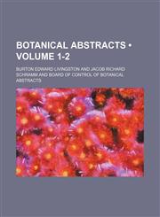 Botanical abstracts (Volume 1-2),1459057872,9781459057876