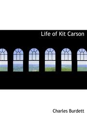 Life of Kit Carson,1116547724,9781116547726