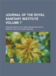 Journal of the Royal Sanitary Institute Volume 7,1230139435,9781230139432