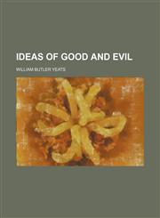 Ideas of good and evil,1151232270,9781151232274