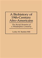 A Biohistory of 19th-Century Afro-Americans The Burial Remains of a Philadelphia Cemetery,0897894359,9780897894357