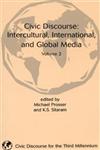 Civic Discourse Intercultural, International, and Global Media, Volume 2,1567504175,9781567504170