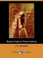 Books Fatal to Their Authors (Dodo Press),1409980529,9781409980520